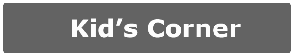 Kid's Corner